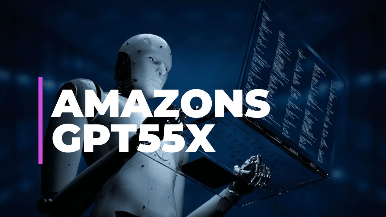What is Amazons GPT55x